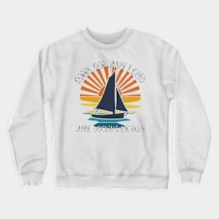 Sorry For What I Said While Docking The Boat Crewneck Sweatshirt